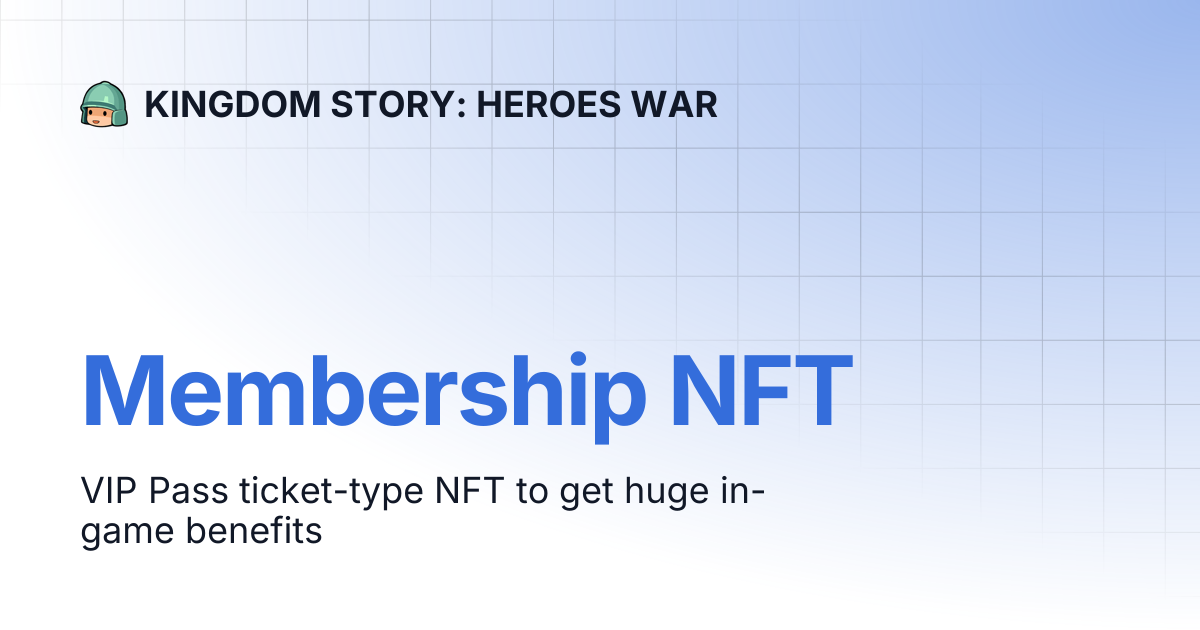 Membership NFT | KINGDOM STORY: HEROES WAR